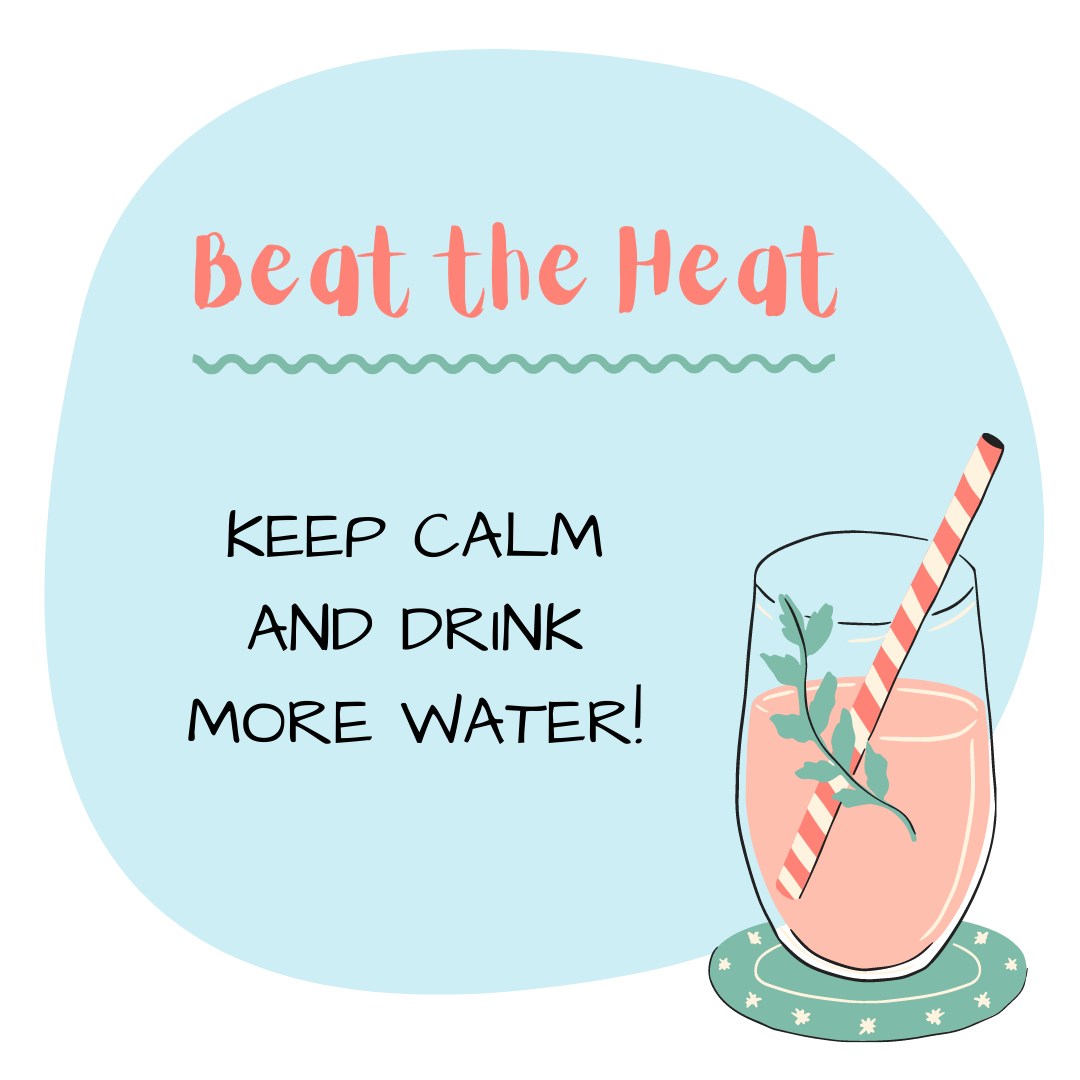 Beat the Heat Drink more water